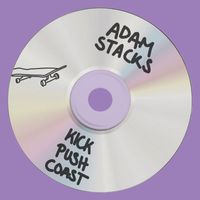 Adam Stacks - Kick, Push, Coast