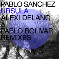Pablo Sanchez - Ursula Remixes