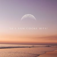 Sam Cooke - 50's Sam Cooke Hits!