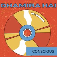 Conscious - Dhamira Hai