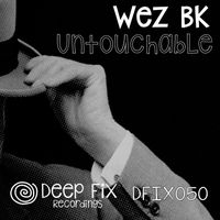 Wez BK - Untouchable (Explicit)