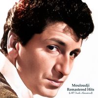 Mouloudji - Remastered Hits (All Tracks Remastered)