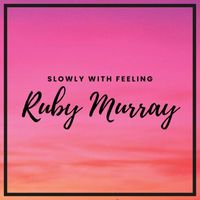 Ruby Murray - Slowly With Feeling