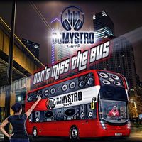 Dj Mystro Love - Don't miss the bus