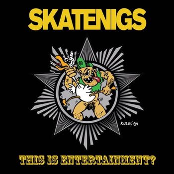 Skatenigs - This Is Entertainment? (Explicit)