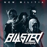 Blasted Mechanism - New Militia (Explicit)