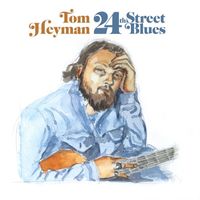 Tom Heyman - 24th Street Blues (Explicit)