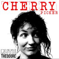 Ruth Theodore - Cherry Picker (Explicit)