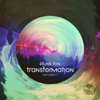 Plunk.ton - Transformation Remixed 1