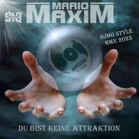 Mario Maxim - Du bist keine Attraktion (Dj Mo Style)