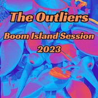 The Outliers - Boom Island Session 2023
