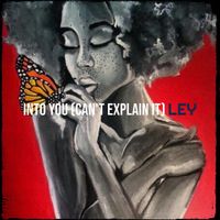 Ley - Into You (Can't Explain It)