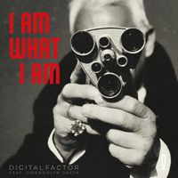 Digital Factor - I Am What I Am