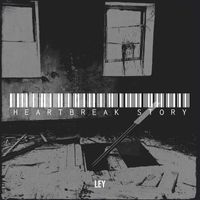 Ley - Heartbreak Story