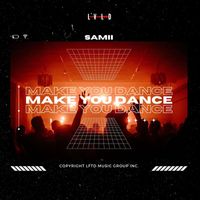 Samii - Make You Dance