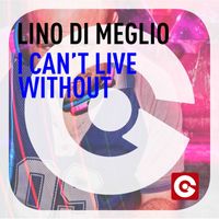Lino Di Meglio - I Can’t Live Without