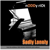 NoddY RIoT - Sadly Lonely