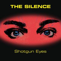 The Silence - Shotgun Eyes