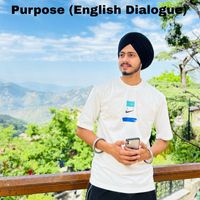 Sukhbir Deol - Purpose (English Dialogue)