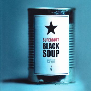 Superbutt - Black Soup (Explicit)