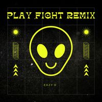 Eazy D - Play Fight (Remix) (Explicit)