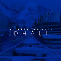 Dhali - Between The Lies