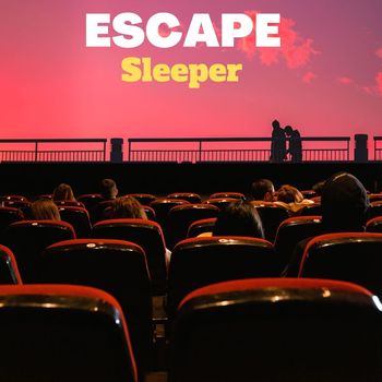 Sleeper - ESCAPE