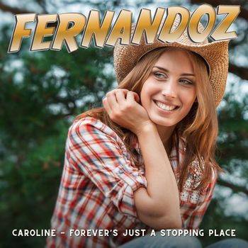 Fernandoz - Caroline / Forever´s Just A Stopping Place