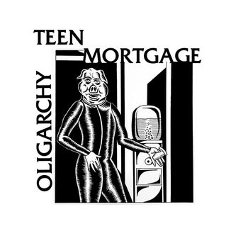 Teen Mortgage - Oligarchy