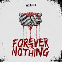 Tizane - Forever is Nothing
