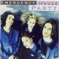 Emergency House - Emergency House Party