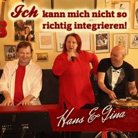 Hans & Gina - Ich kann mich nicht so richtig integrieren