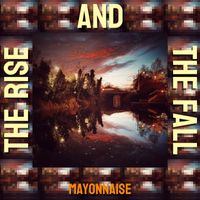 Mayonnaise - The Rise and the Fall (Explicit)