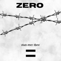 Zero - stay over there