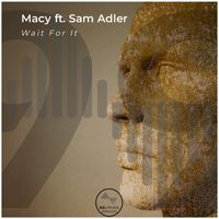 Macy - Wait For It (feat. Sam Adler)