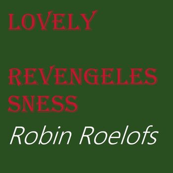 Robin Roelofs - Lovely Revengelesness