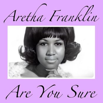 Aretha Franklin - Are You Sure (1961)