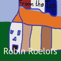 Robin Roelofs - From the Top