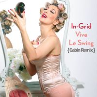 In-Grid - Vive Le Swing (Gabin Remix)