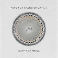 Danny Carroll - Keys for Transformation