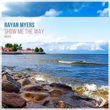 Rayan Myers - Show Me the Way