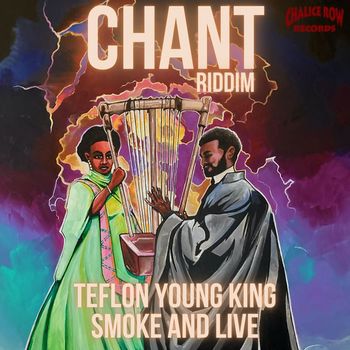 Teflon Young King - Smoke and Live (Chant Riddim)