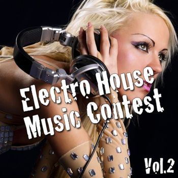 Various Artists - Electro House Music Contest, Vol. 2