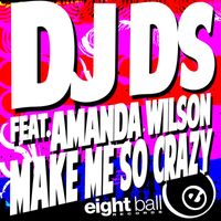 DJ DS - Make Me So Crazy
