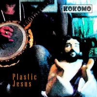 Kokomo - Plastic Jesus