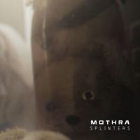 Mothra - Splinters