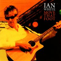 Ian White - Move That Foot