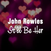 John Rowles - It'll Be Her