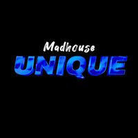 Madhouse - Unique