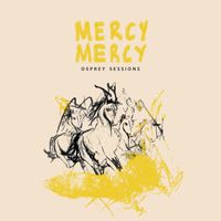 The Glorious Sons - Mercy Mercy (Osprey Sessions)